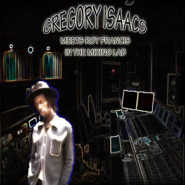 Escucha Gregory Isaacs meets Roy Francis at the Mixing Lab de Gregory Isaacs